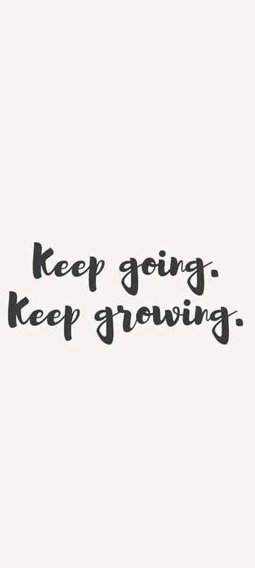 Keep Going, Keep Growing Motivational Quote