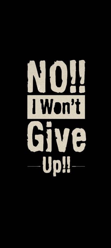 NO! I Won't Give Up! Motivational Quote