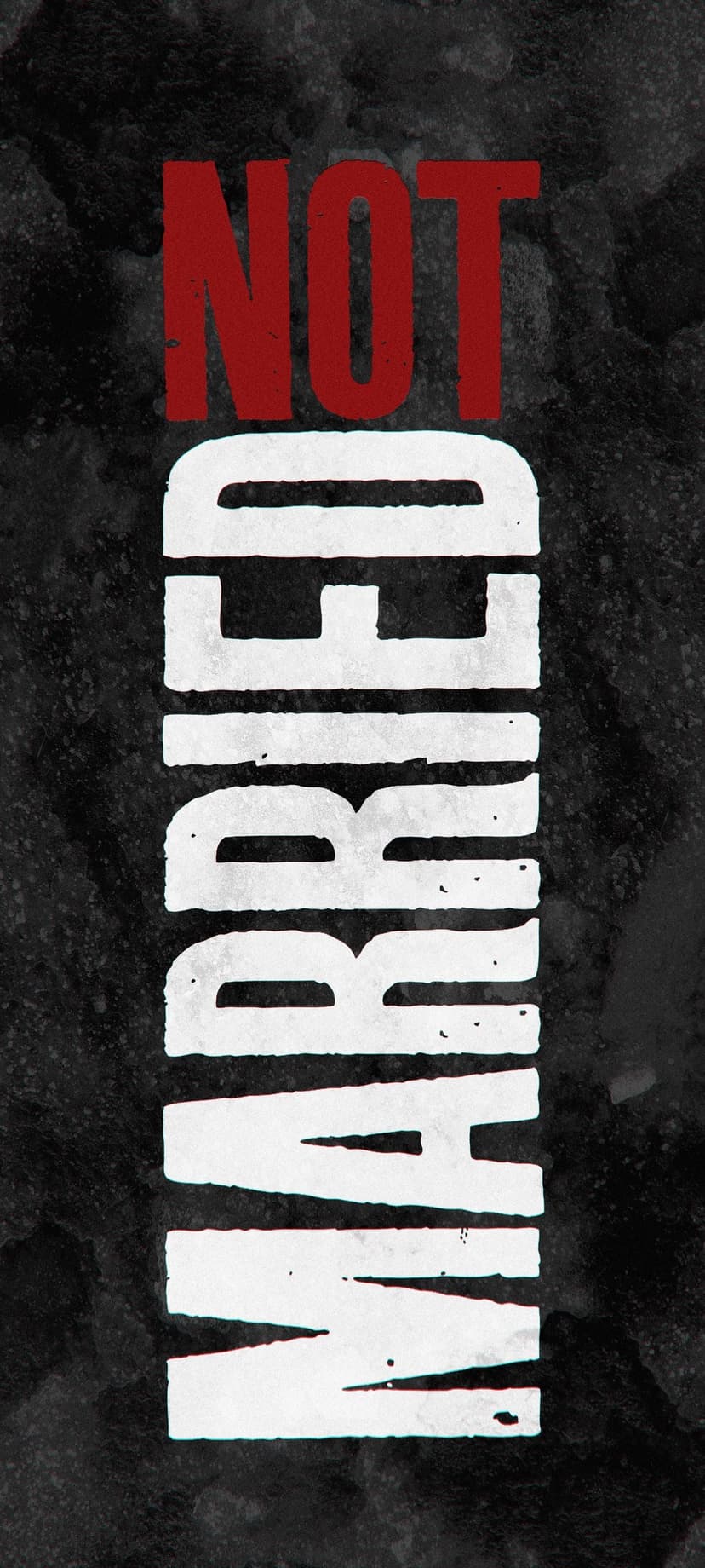 Red distressed text NOT positioned above large white block letters MARRIED on a gritty black surface.
