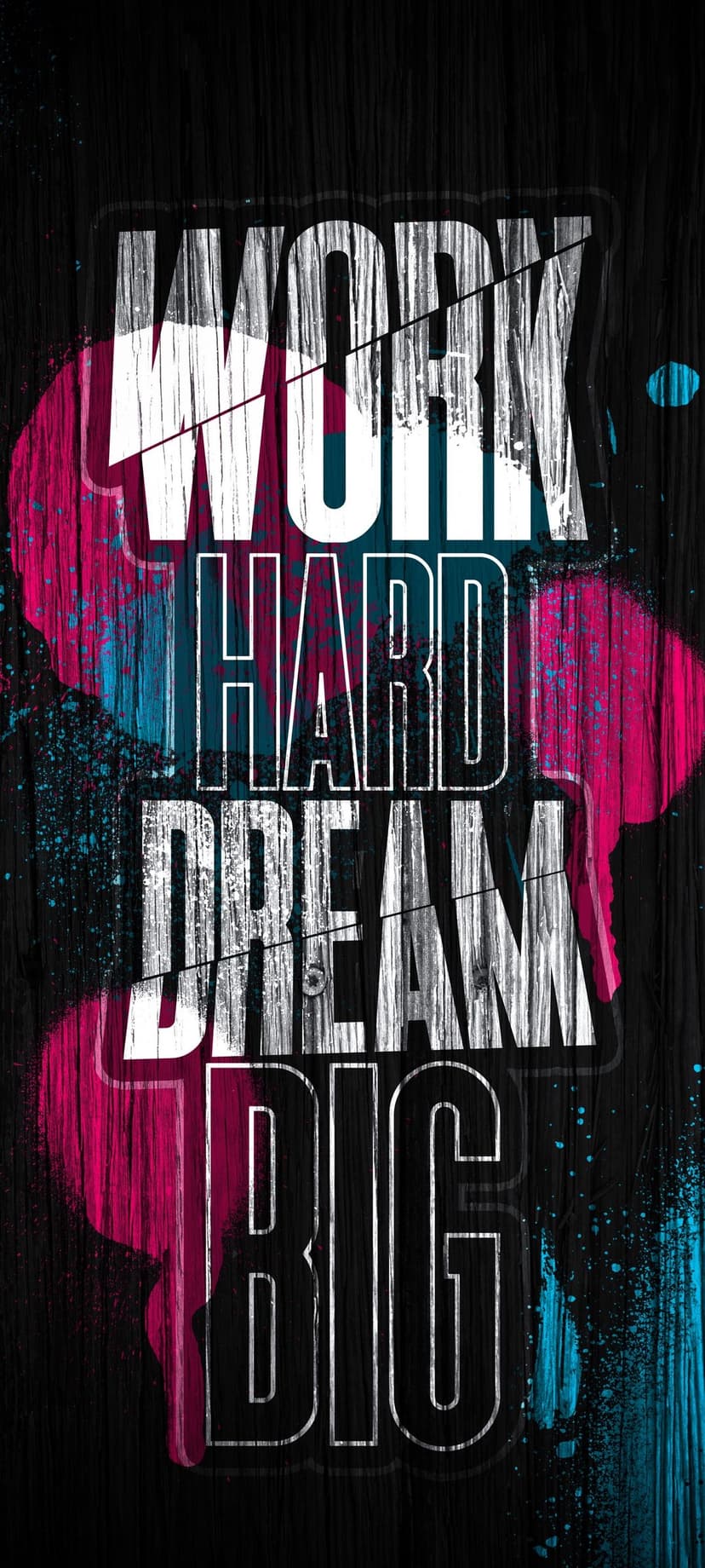 White stenciled letters reading work hard dream big on dark wood with pink and teal paint splatter accents.