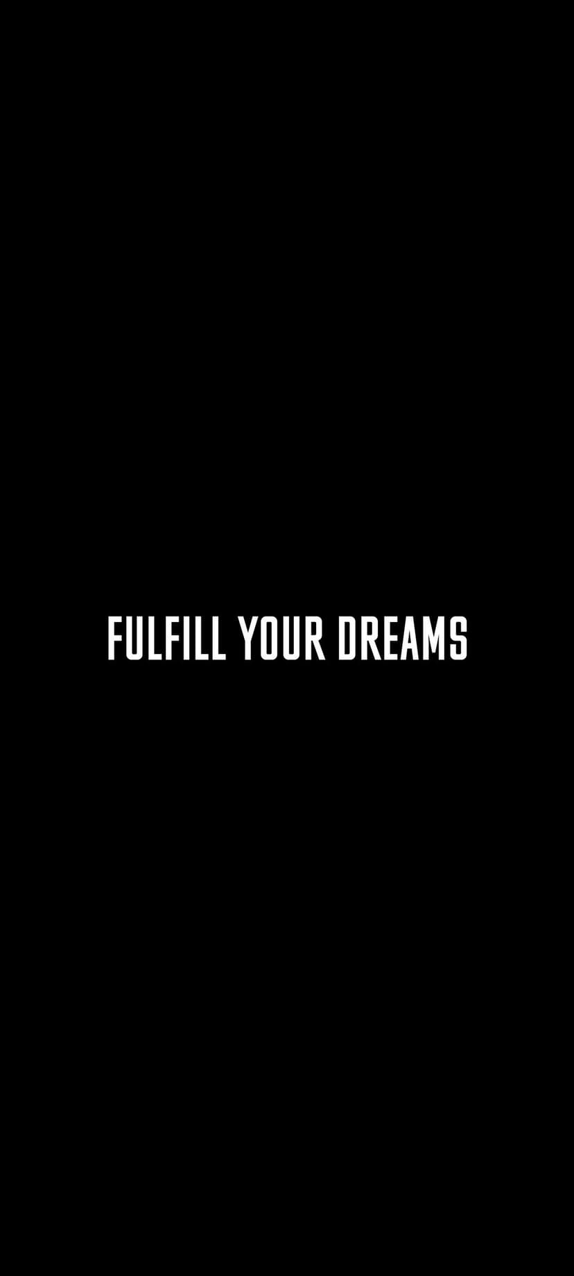 White sans-serif text reading Fulfill Your Dreams centered on a solid black vertical background for mobile use.