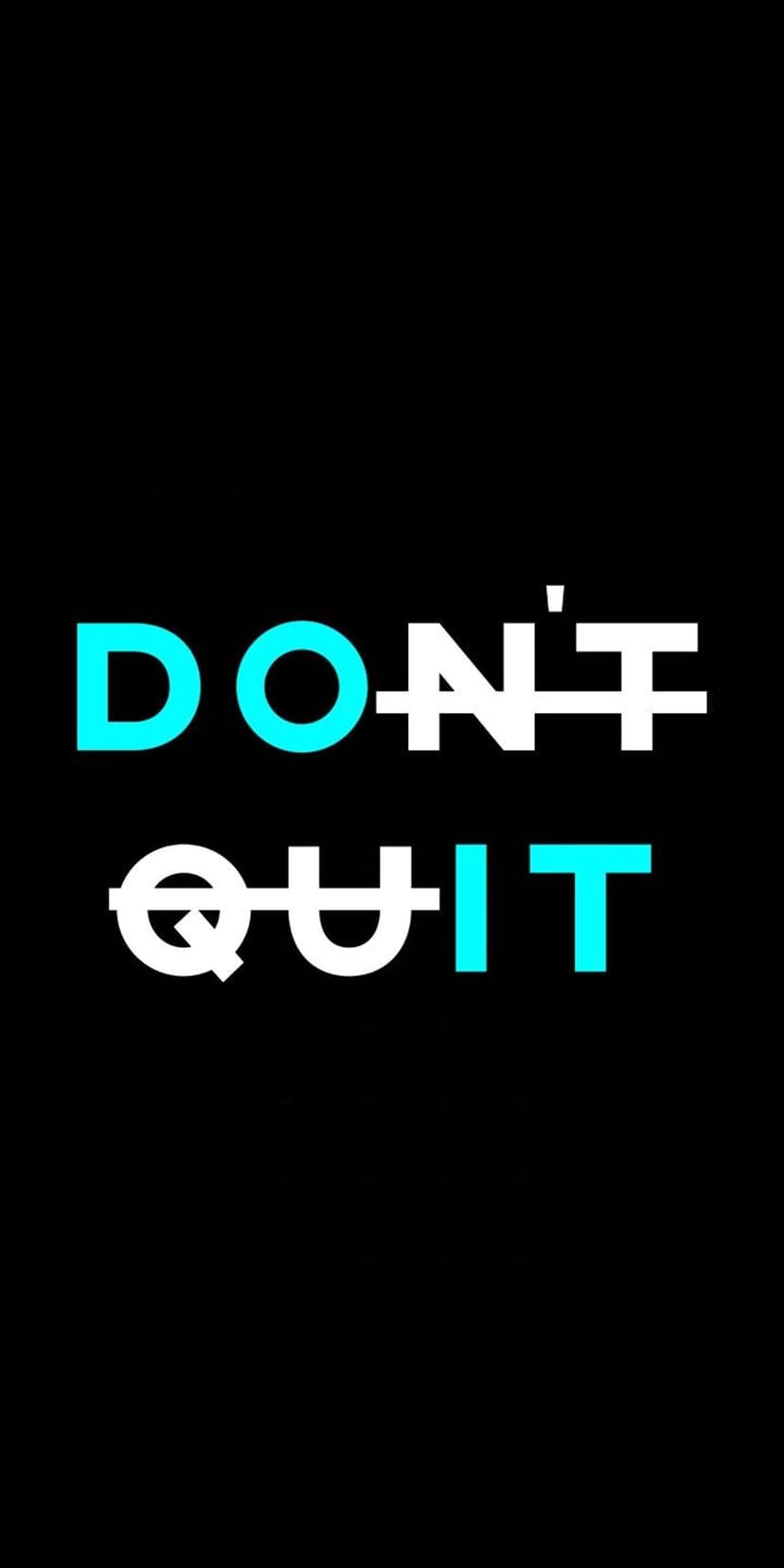 DON'T QUIT typography in bold cyan and white letters centered on a minimalist, solid pitch-black background.