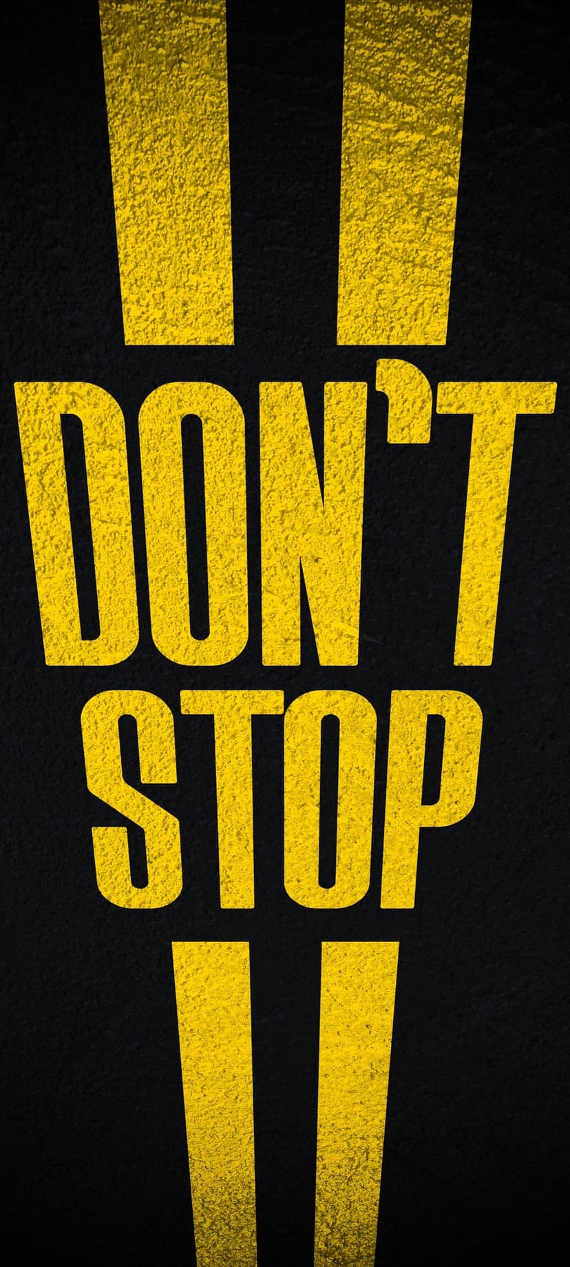 Yellow Don't Stop lettering with thick horizontal bars and a grainy texture set on a solid black background.