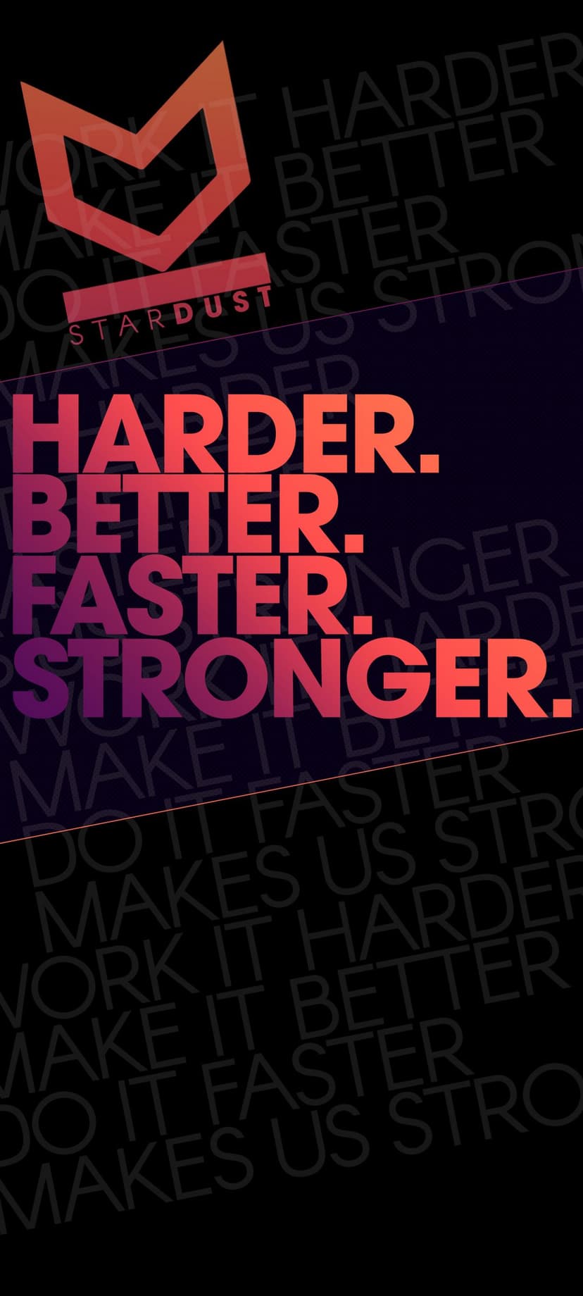 Harder Better Faster Stronger text in a neon gradient over a dark background with a circular Stardust logo.