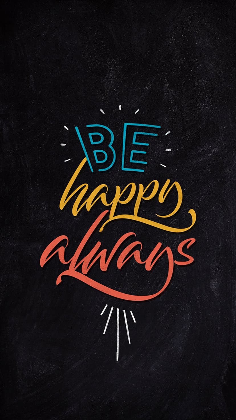 Rainbow-hued chalk typography spelling Be Happy Always on a dark, textured charcoal blackboard background.