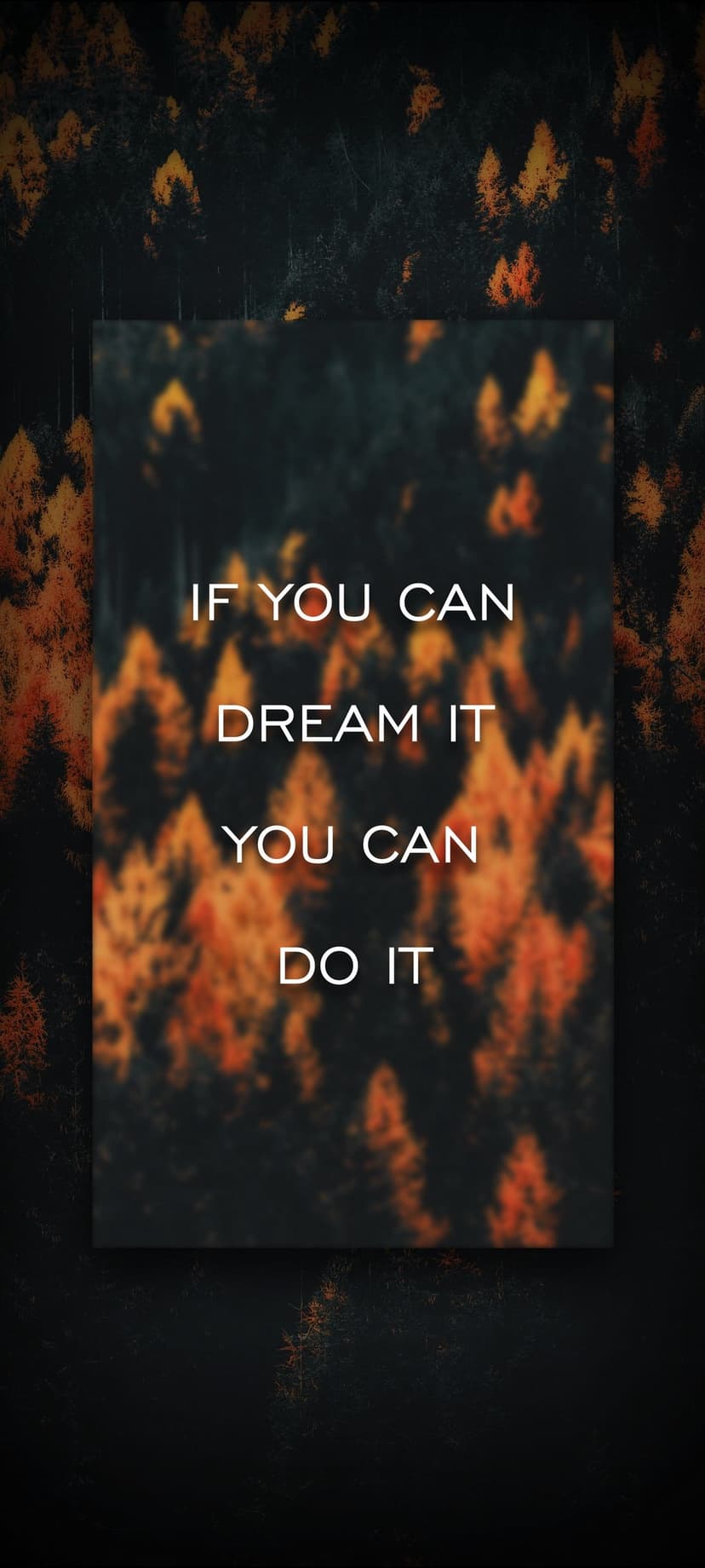 White sans-serif text reading If you can dream it, you can do it over a dark blurred autumn forest background.