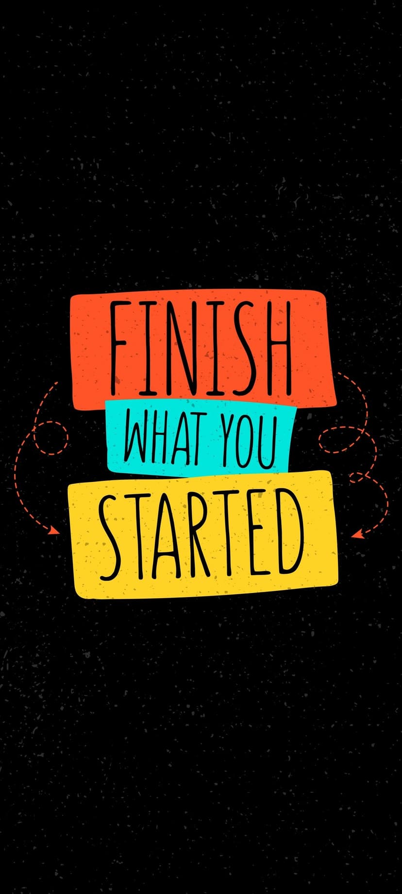 Finish What You Started text on orange, teal, and yellow blocks against a black textured background with arrows.