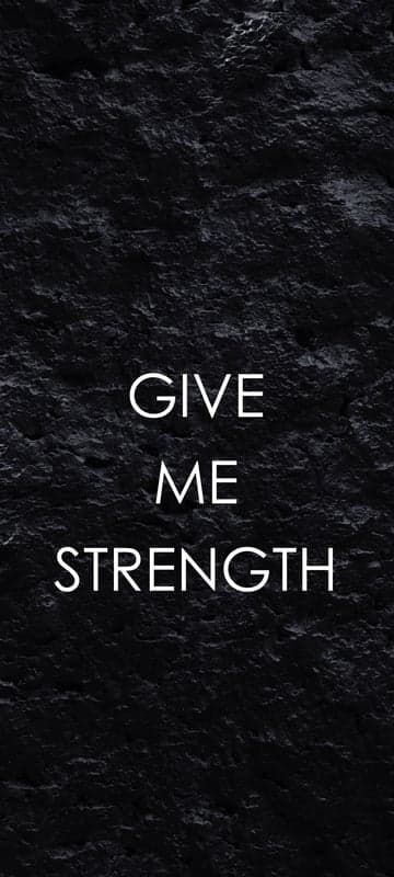 Give Me Strength motivational quote on black textured background