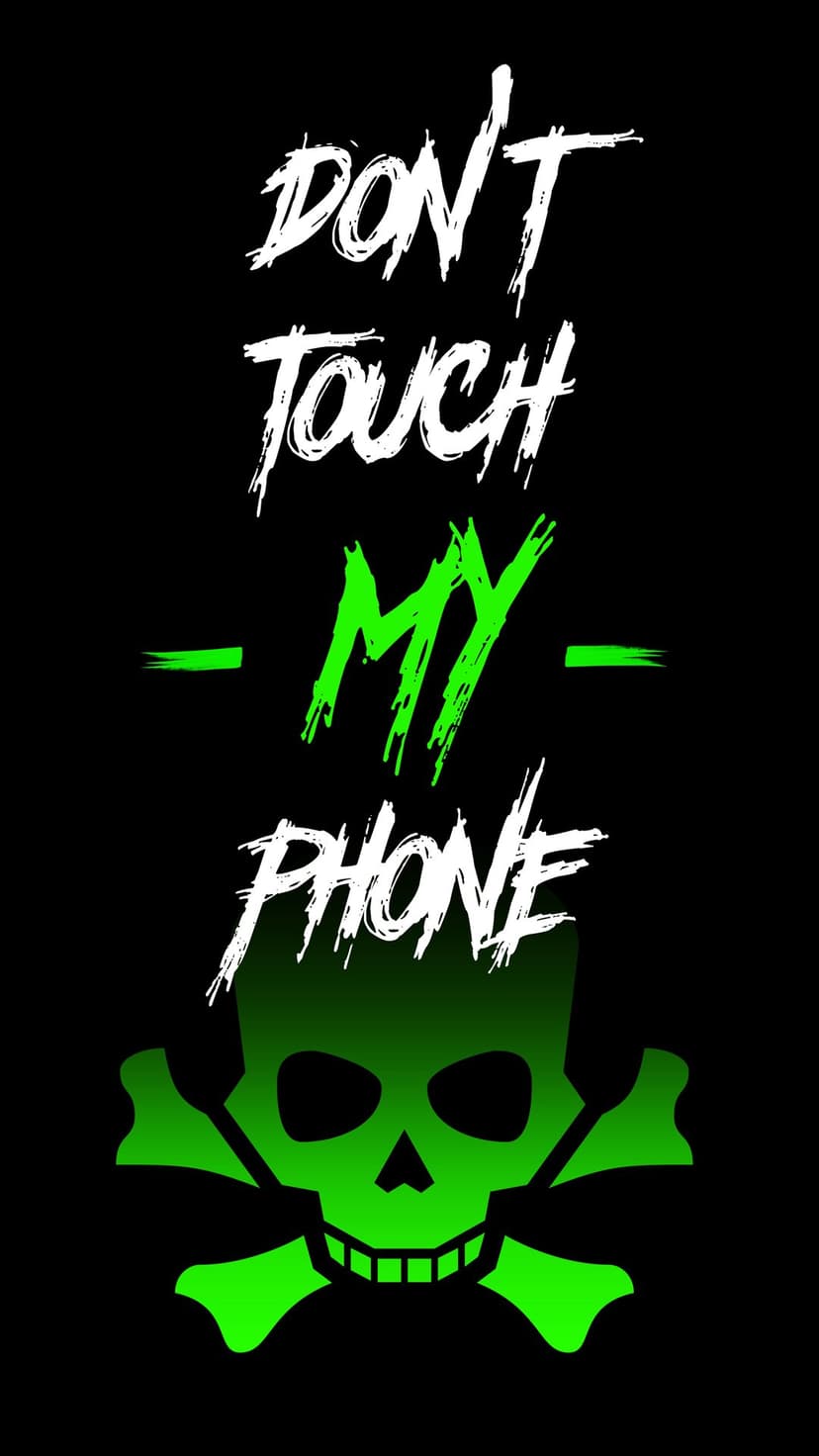 Human skull with crossed bones below bold text reading Don't Touch My Phone in neon green and white on black.