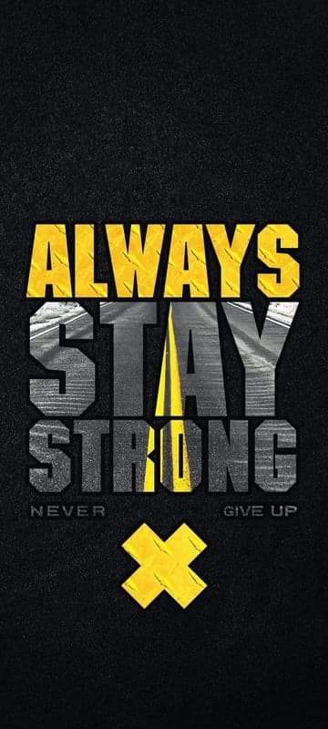 Always Stay Strong Never Give Up Motivational Quote