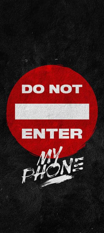 Do Not Enter My Phone - Forbidden Access Wallpaper