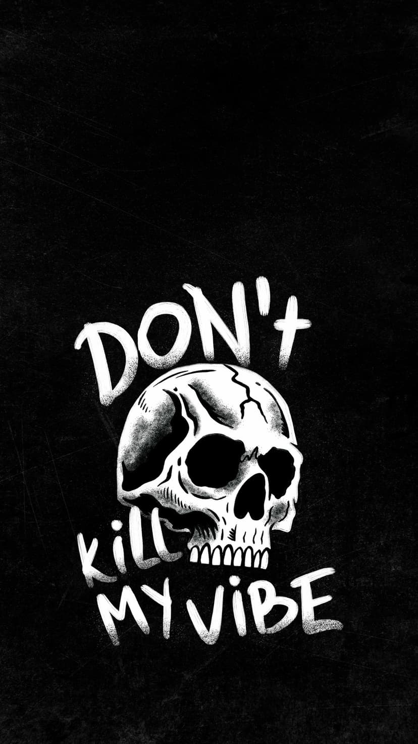 Distressed white skull centered between bold Don't Kill My Vibe typography on a solid black textured background.