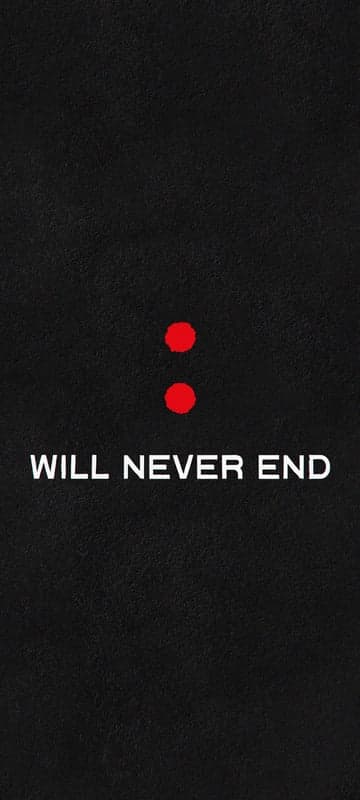 Black background with red dots and "WILL NEVER END"