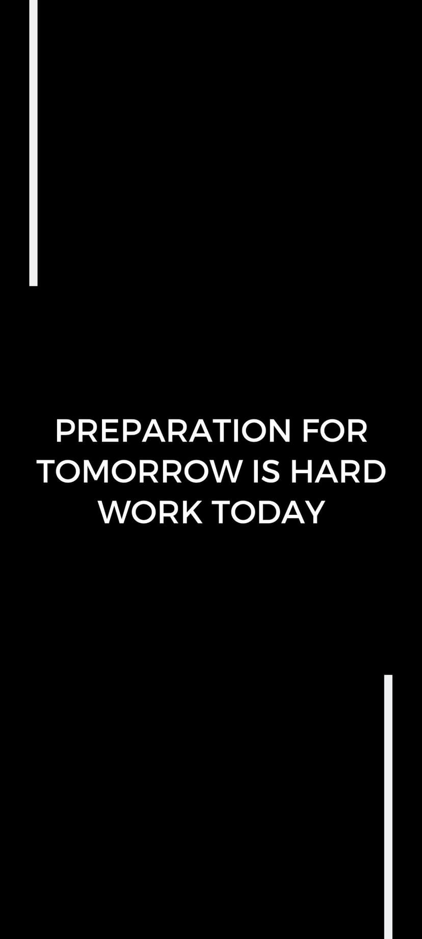 Bold white text reading preparation for tomorrow is hard work today over a dark minimalist vertical background.