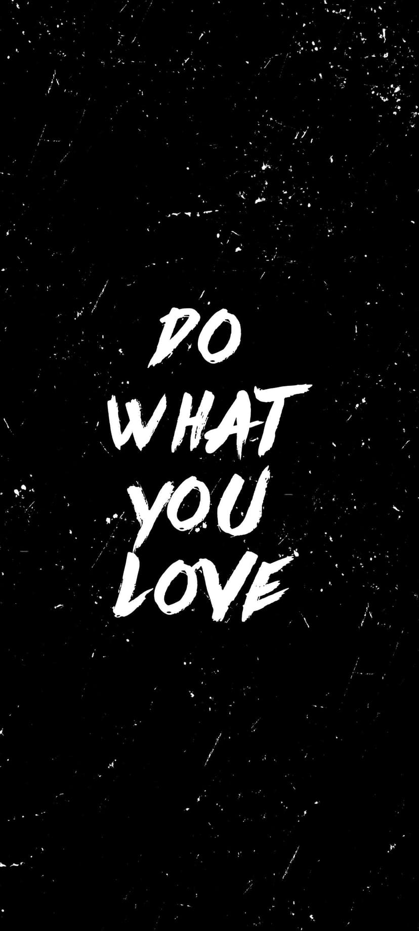Do What You Love quote in white brush-stroke lettering with gritty texture on a solid black background.