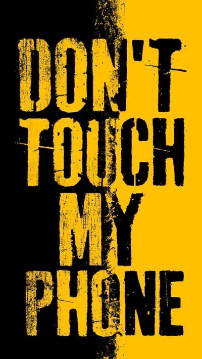 Don't Touch My Phone Yellow Black Grunge Wallpaper