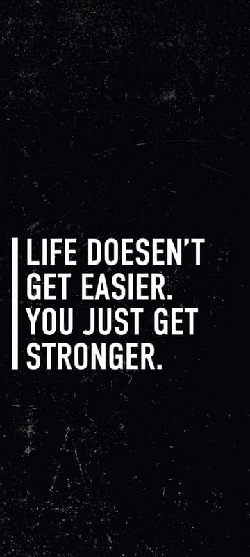 Life Doesn't Get Easier, You Get Stronger Motivational Quote
