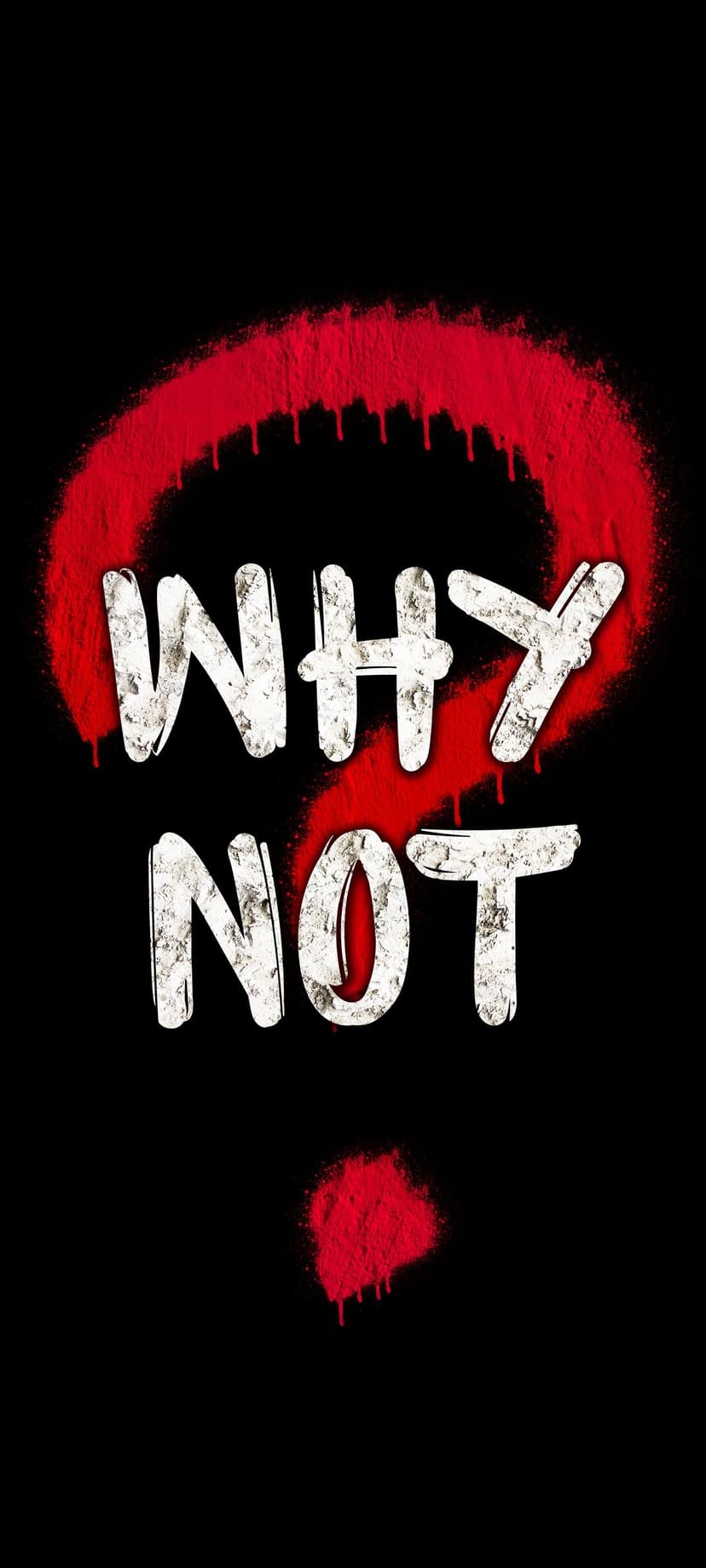 White distressed WHY NOT text inside a large dripping red question mark on a solid black background.
