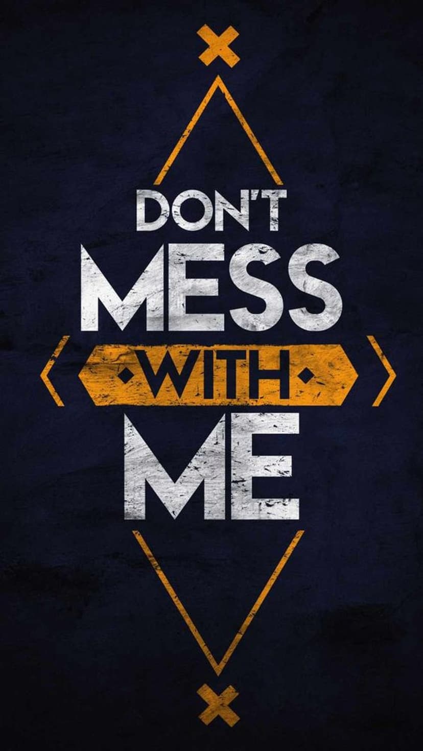 Bold white and orange text reading Don't Mess With Me on a dark charcoal background with geometric grunge shapes.