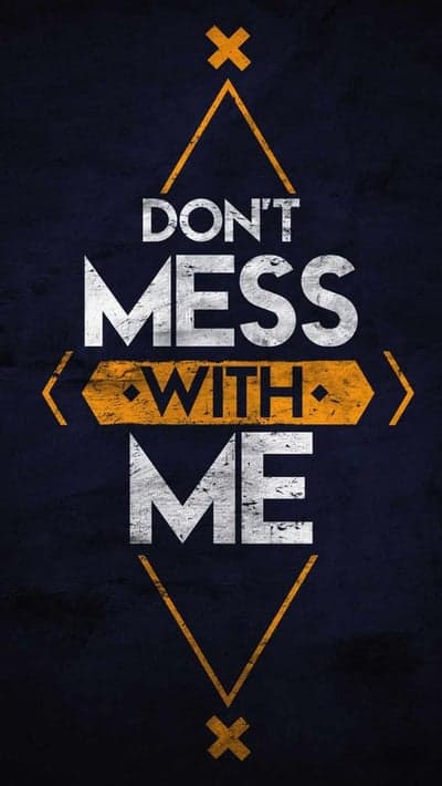 Don't Mess With Me Bold Typography Wallpaper
