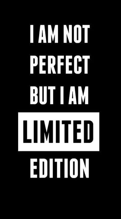 I Am Not Perfect But I Am Limited Edition Quote