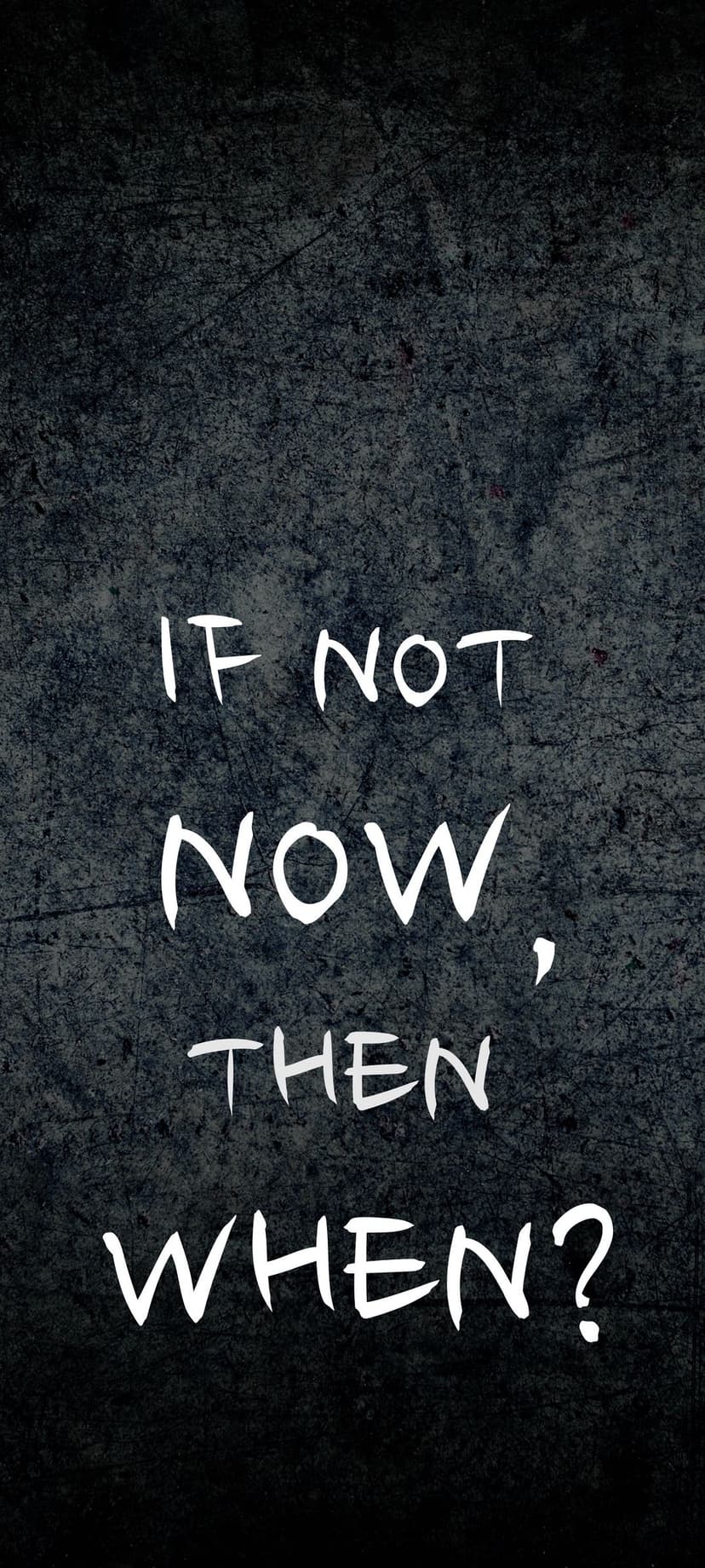 White serif text reading If Not Now Then When centered on a dark grey textured slate stone surface backdrop.