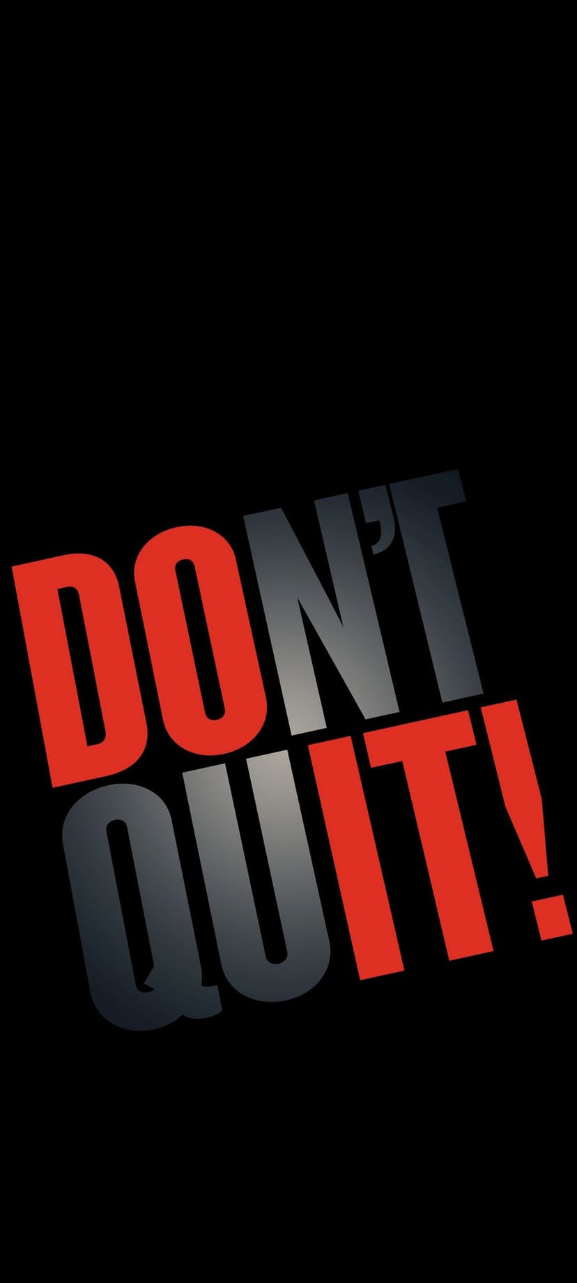 Red and grey bold sans-serif typography spelling Don't Quit against a minimalist solid black background texture.
