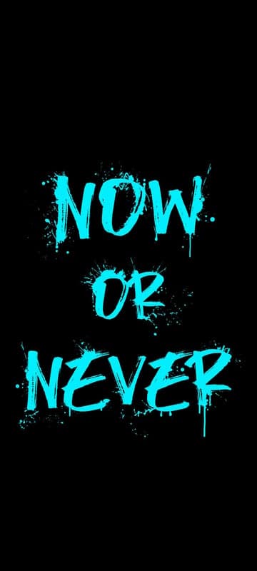 Now or Never Inspiring Quote Wallpaper
