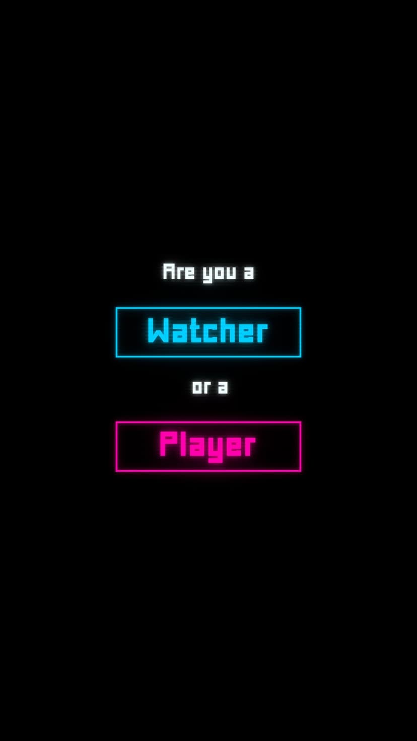 Neon text asking "Are you a" above blue and pink glowing rectangles containing the words Watcher and Player.