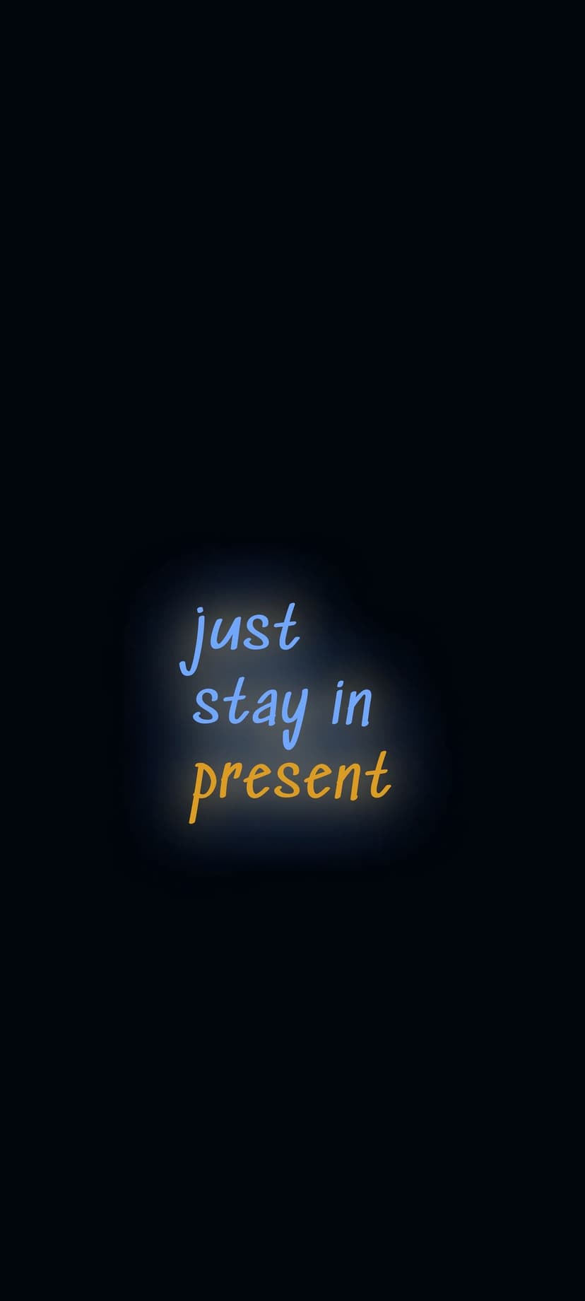 Glowing neon blue and yellow text reading just stay in present centered on a dark vertical background display.