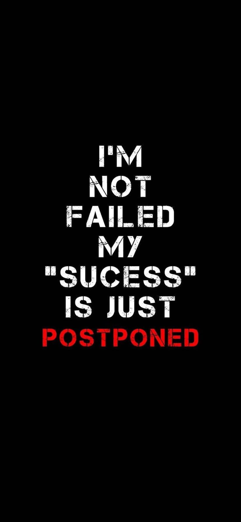 Distressed white text reading I'M NOT FAILED with a bold red POSTPONED on a solid black background.
