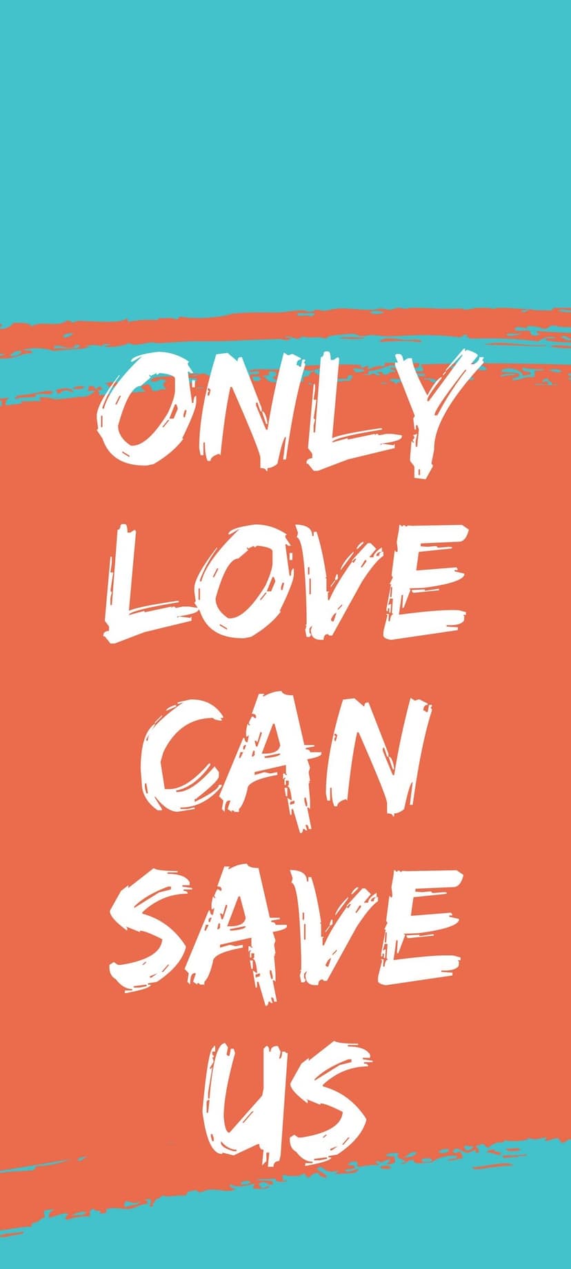 White brushstroke text reading Only Love Can Save Us sits over a vibrant teal and coral textured background.