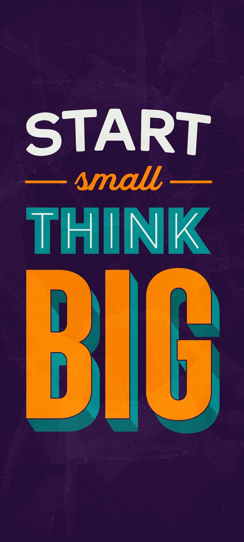 Orange and teal text reading Start small think BIG centered on a textured dark purple mobile background.