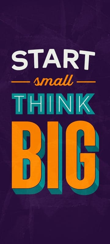 Start Small, Think Big Motivational Quote