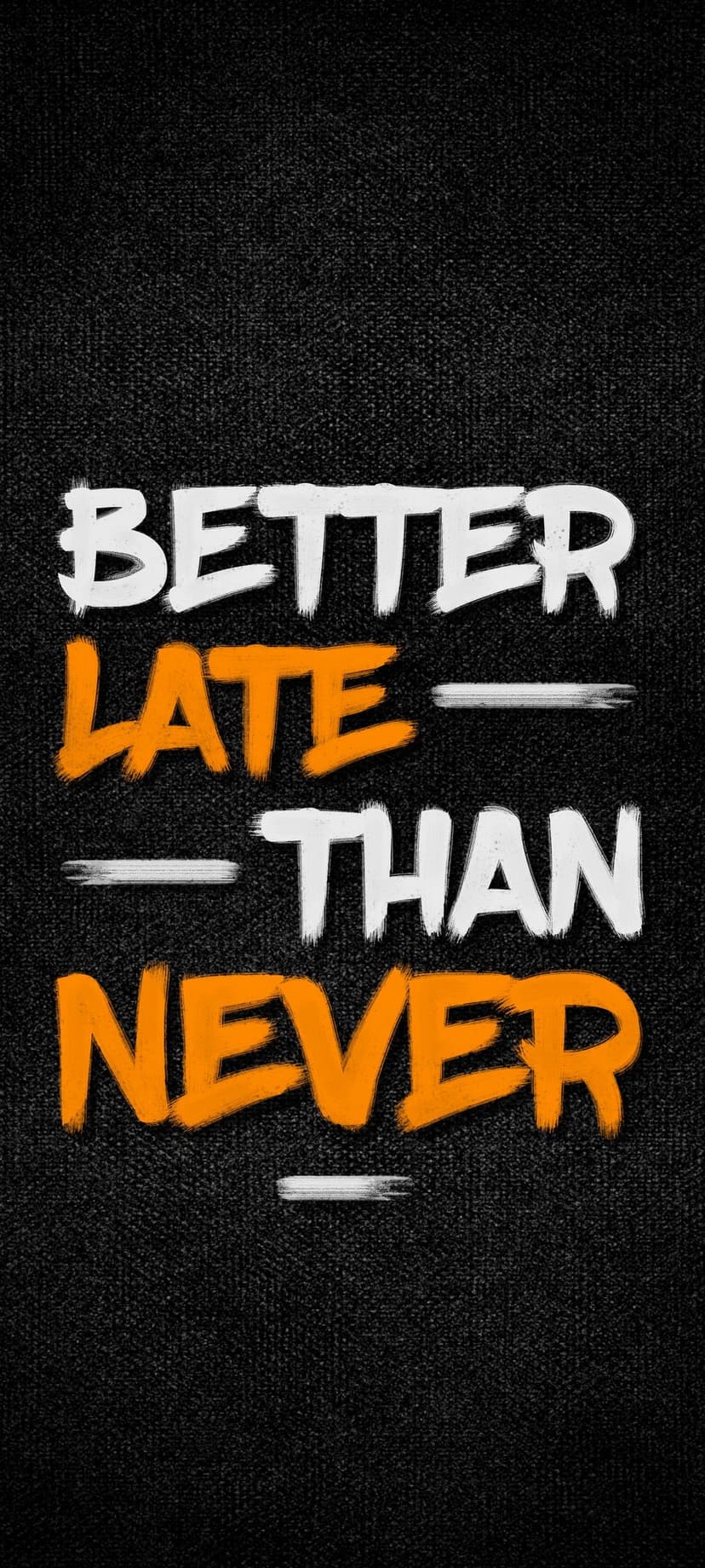 Better Late Than Never text in bold orange and white font layered over a dark, gritty textured background
