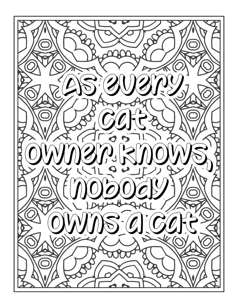 Feline quote coloring page featuring black line art mandala patterns and hand-lettered text on a white background.