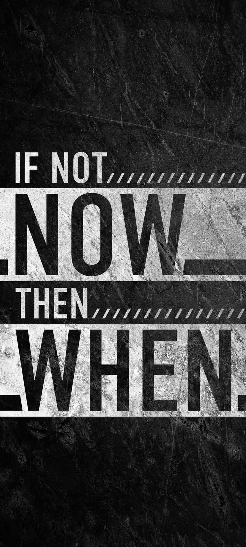 If Not Now Then When quote in bold white capital letters set against a dark, grainy, textured monochrome background.