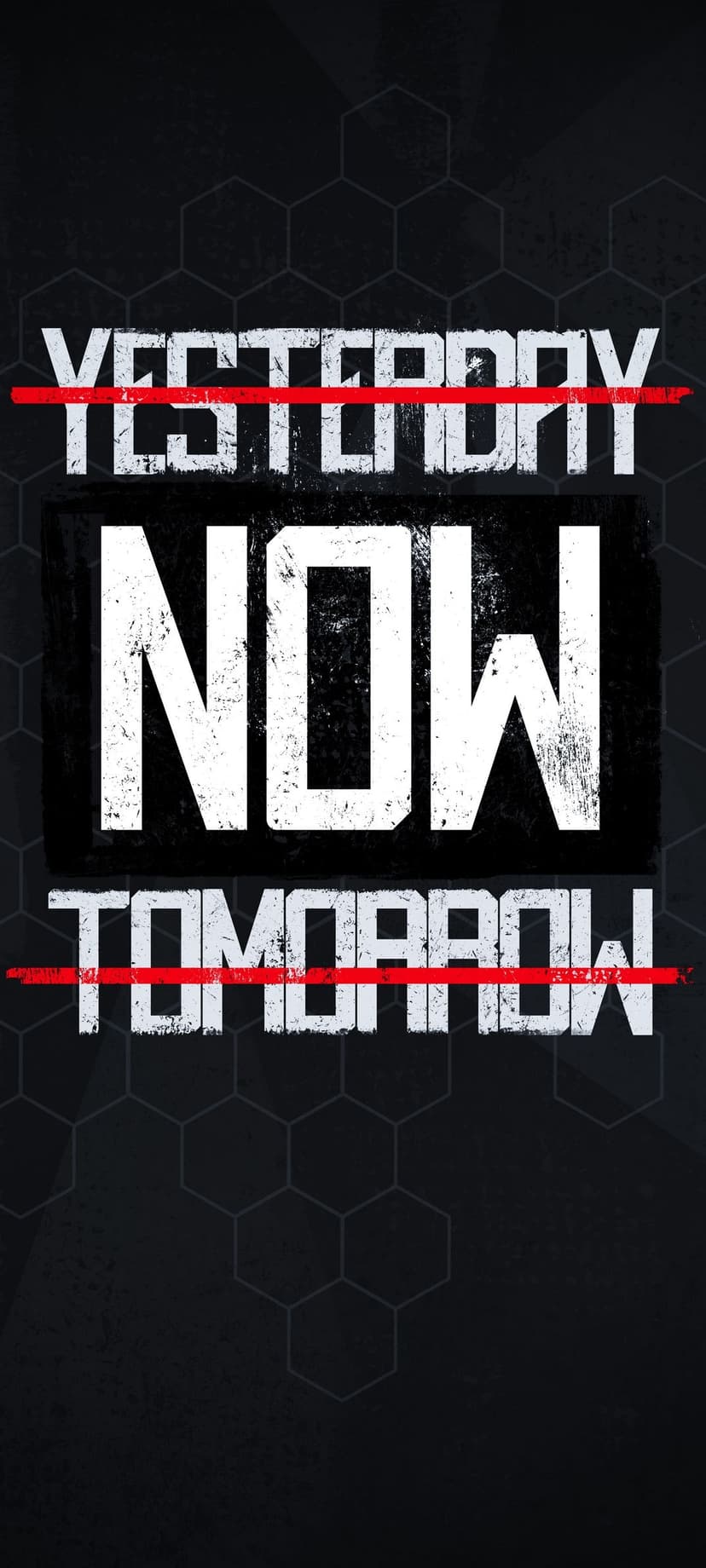 Bold white text reading NOW centered between strikethrough words on a dark hexagonal textured background.