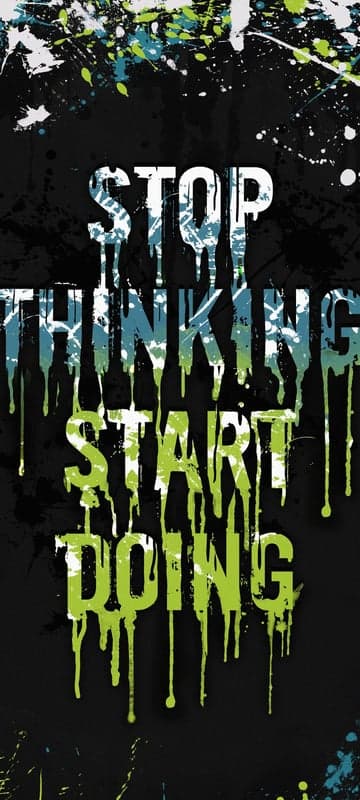 Motivational Quote: Stop Thinking, Start Doing - Drip Art