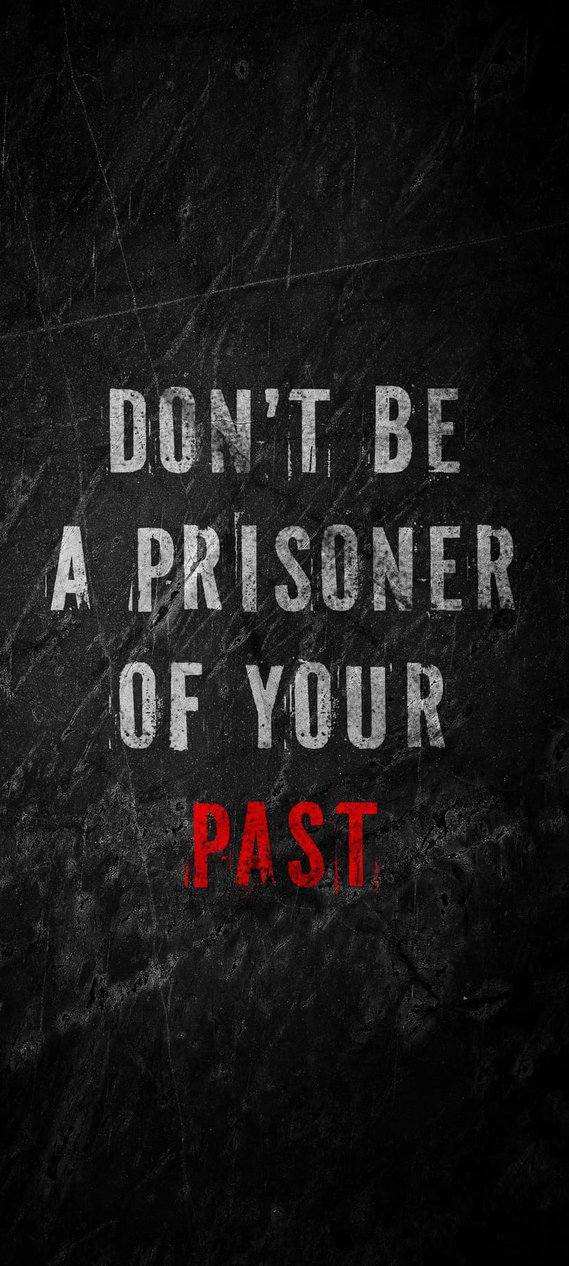 Bold white quote text Don't Be A Prisoner Of Your Past set against a dark, weathered and gritty stone texture.