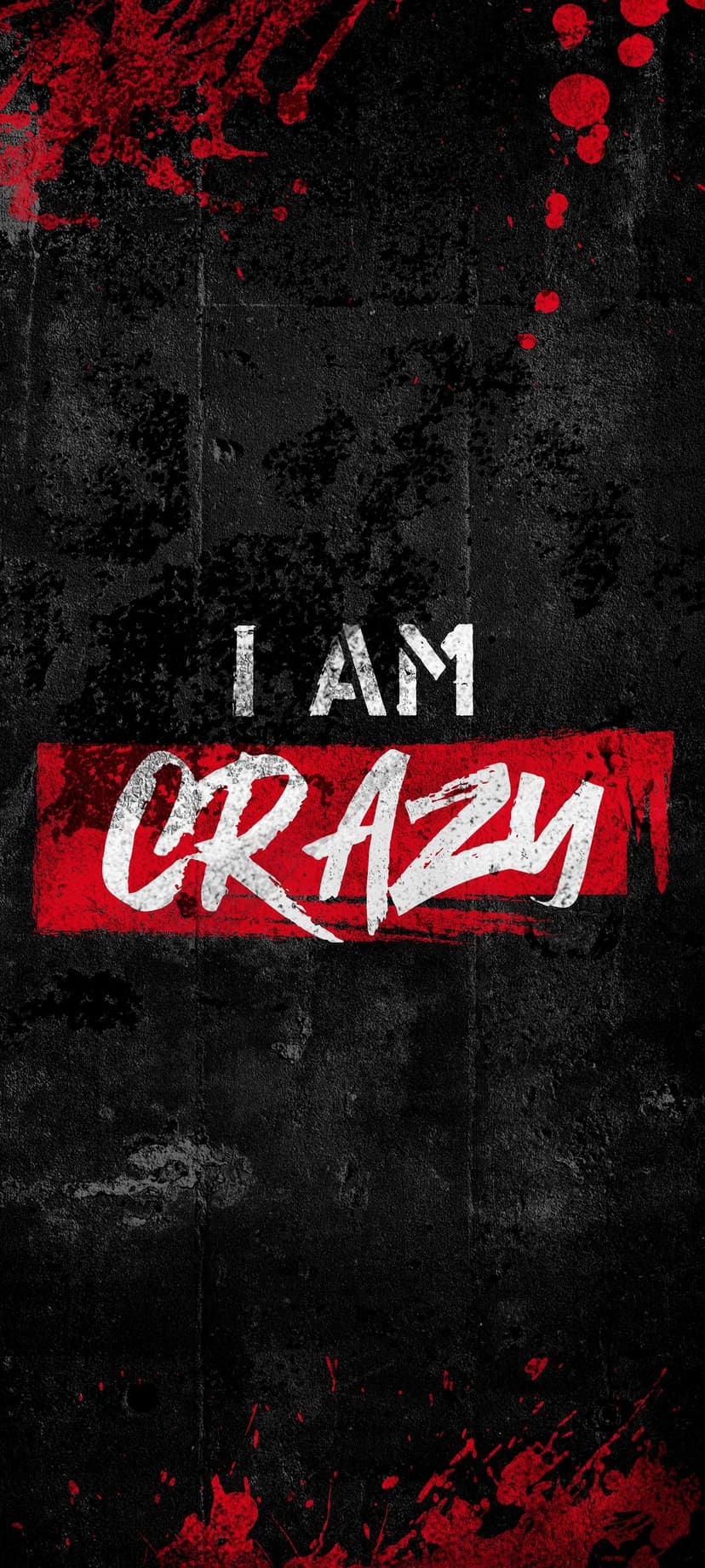 Bold I AM CRAZY text on a red rectangle over a black background with chaotic crimson paint splatters and stains.