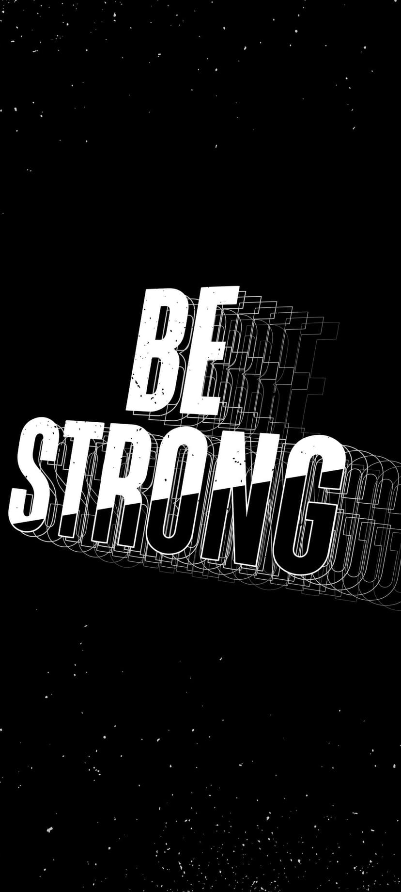 Bold white Be Strong text with a layered glitch effect centered on a black background with white speckles.