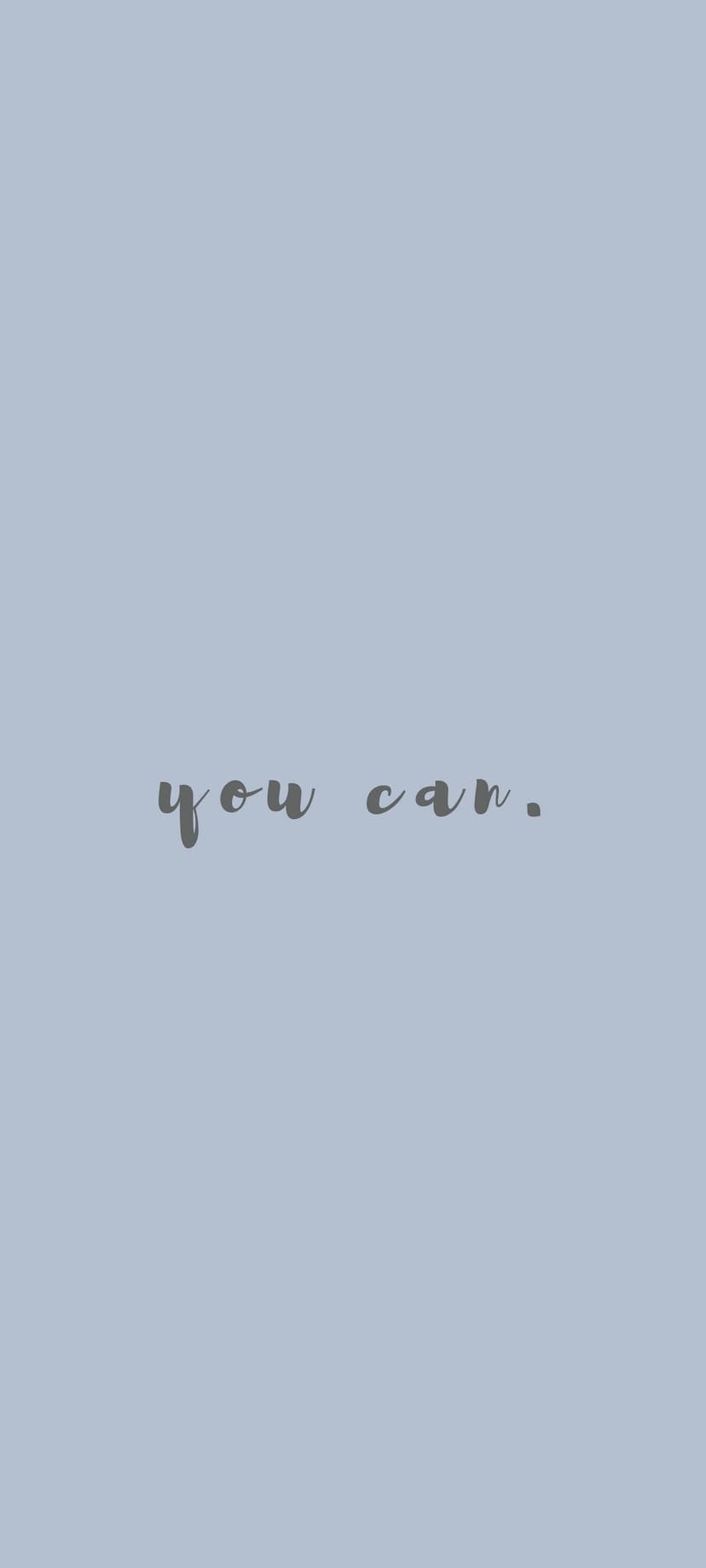 Handwritten grey script reading you can centered on a smooth light blue vertical background texture.