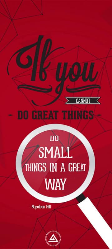 Napoleon Hill Quote: Do Small Things in a Great Way