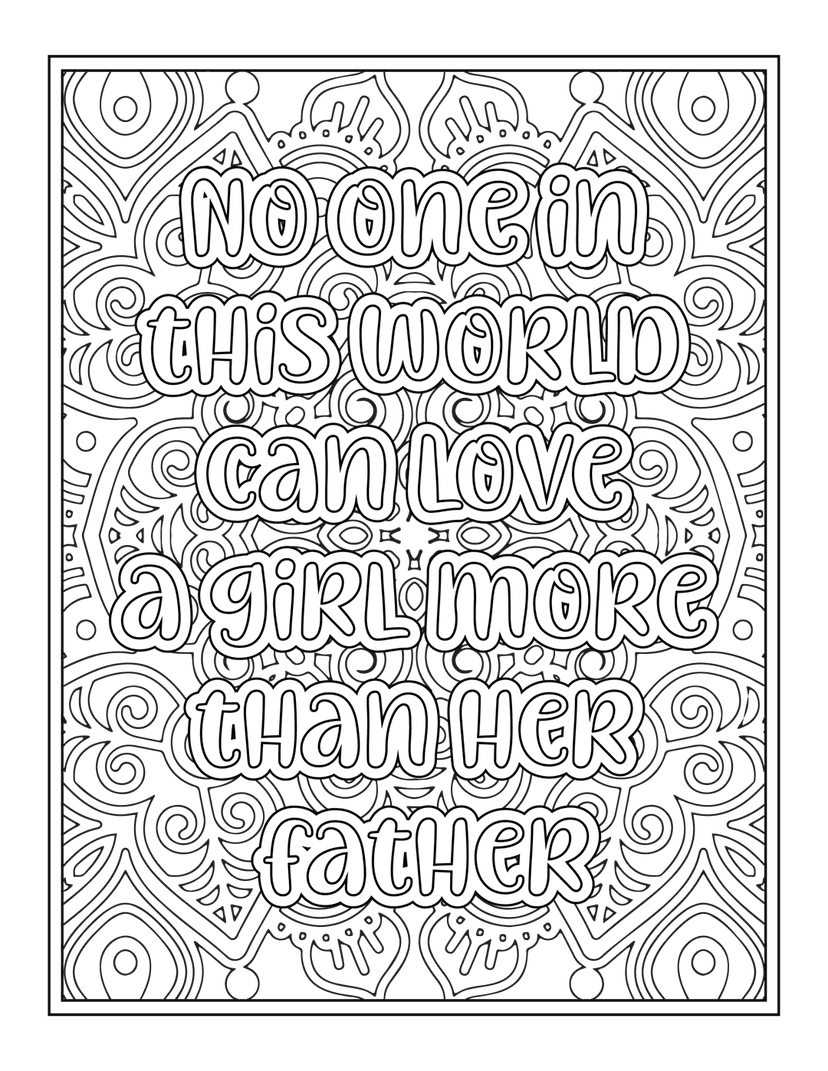 Father daughter quote coloring page with intricate zentangle floral patterns and bold black line art typography.