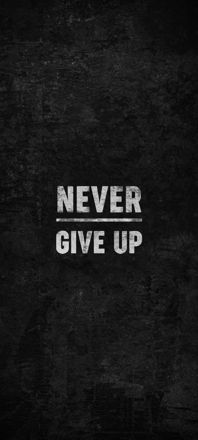 Never Give Up text in distressed white font centered on a dark, textured charcoal vertical background.
