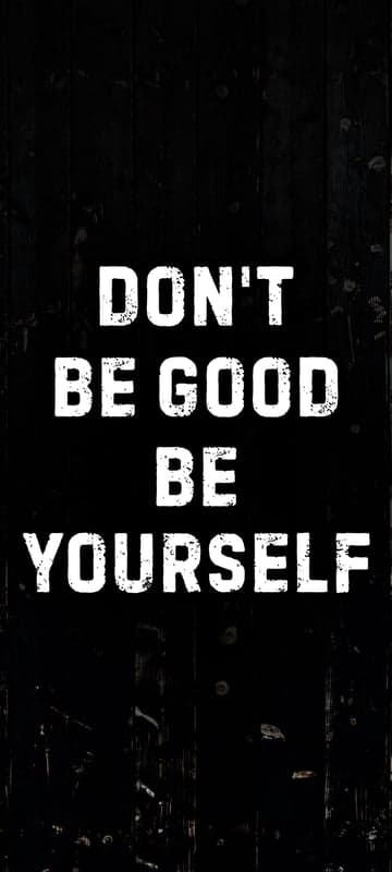 Motivational Quote: Don't Be Good, Be Yourself