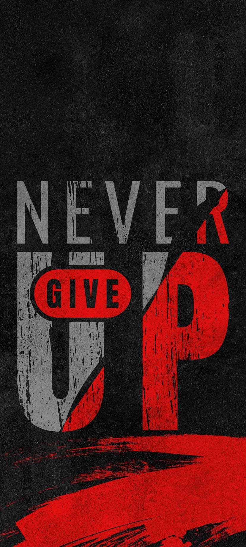 Never Give Up text in bold red and gray sans-serif font centered on a dark textured black phone background.