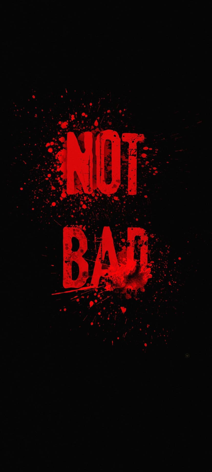 Red Not Bad text with paint splatter effects centered on a solid black background for a minimalist mobile layout.