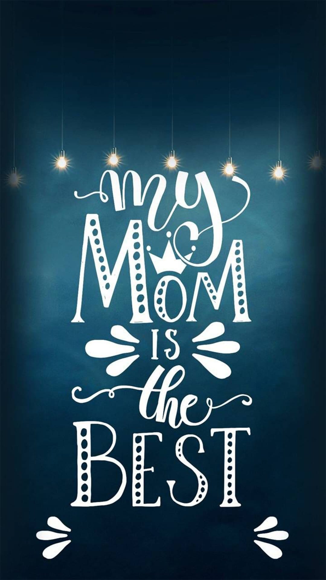 White cursive typography reading My Mom Is The Best with a crown on a textured navy background with light bulbs